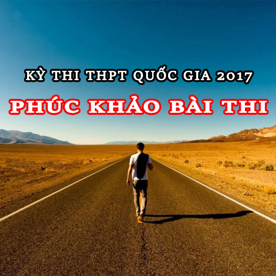 Thông báo về việc phúc khảo bài thi THPT QG năm 2017