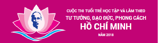 Phát động cuộc thi: “Tuổi trẻ học tập và làm theo tư tưởng, đạo đức, phong cách Hồ Chí Minh” năm 2018