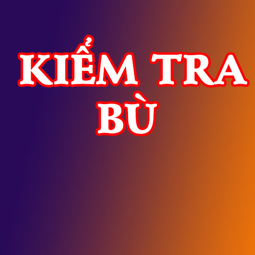 Lịch, DSHS kiểm tra bù cuối học kỳ 1 năm học 2021-2022