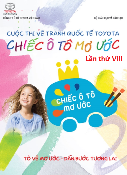 Cuộc thi vẽ tranh Quốc tế Toyota “Chiếc ô tô mơ ước” lần thứ VIII dành cho HS lớp 10 (Mỗi lớp nộp 5 bài – Hạn chót sáng 18/01/2019)