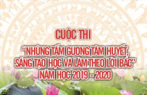 Thông báo về cuộc thi “Những tấm gương tâm huyết, sáng tạo học và lầm theo lời Bác” lần thứ III, năm học 2019 – 2020