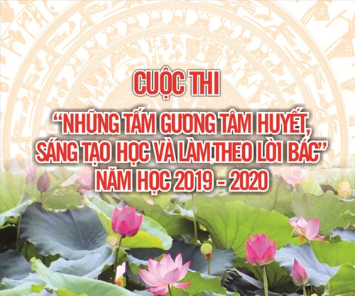 Thông báo về cuộc thi “Những tấm gương tâm huyết, sáng tạo học và lầm theo lời Bác” lần thứ III, năm học 2019 – 2020