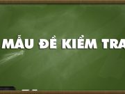 Mẫu đề kiểm tra tập trung của nhà trường
