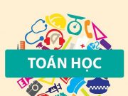 Đề và đáp án Toán 10, 11, 12 kiểm tra cuối học kỳ 2 năm học 2019-2020