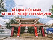 Kết quả phúc khảo kỳ thi Tốt nghiệp THPT năm 2020