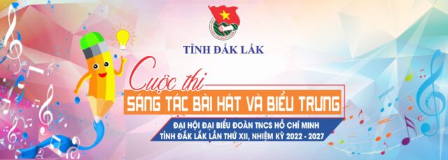 Thông báo: Cuộc thi Sáng tác Bài hát và biểu trưng (Logo) Đại hội đại biểu Đoàn TNCS Hồ Chí Minh tỉnh Đắk Lắk lần thứ XII, nhiệm kì 2022 – 2027