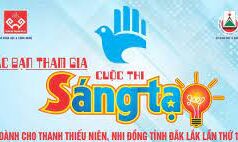 Thông báo về Cuộc thi Sáng tạo dành cho thanh thiếu niên, nhi đồng tỉnh Đắk Lắk lần thứ 10, năm 2022