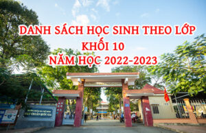 Danh sách học sinh theo lớp khối 10 năm học 2022-2023