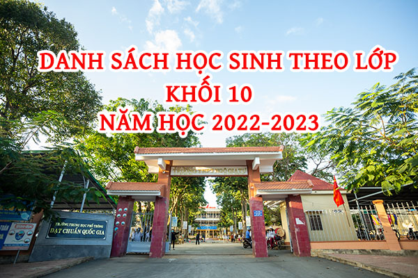 Danh sách học sinh theo lớp khối 10 năm học 2022-2023