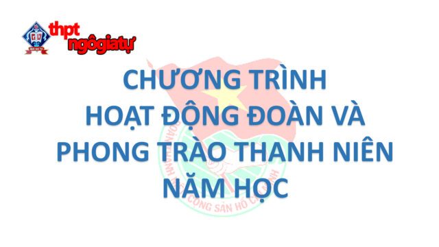 Chương trình hoạt động Đoàn và phong trào thanh niên – NH: 2022 – 2023