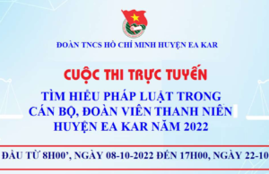 Thông báo: Cuộc thi trực tuyến “Tìm hiểu pháp luật trong cán bộ đoàn, đoàn viên thanh niên huyện Ea Kar năm 2022”