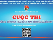 Thông báo về cuộc thi “Tìm hiểu nghị quyết đại hội đại biểu đoàn TNCS Hồ Chí Minh tỉnh Đắk Lắk lần thứ XII, nhiệm kỳ 2022 – 2027”