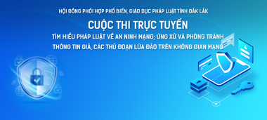 Thông báo: Cuộc thi trực tuyến “Tìm hiểu pháp luật về an ninh mạng; ứng xử và phòng tránh thông tin giả, các thủ đoạn lừa đảo trên không gian mạng”