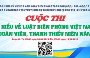 Thông báo: Cuộc thi tìm hiểu về Luật Biên phòng Việt Nam trong đoàn viên, thanh thiếu niên năm 2024