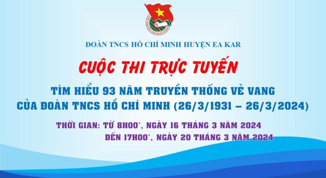 Thông báo: Cuộc thi trực tuyến Tìm hiểu 93 năm truyền thống vẻ vang của Đoàn TNCS Hồ Chí Minh (26/3/1931-26/3/2024)
