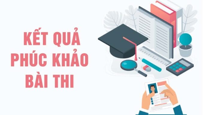Kết quả phúc khảo bài thi Kỳ thi Tốt nghiệp THPT năm 2024
