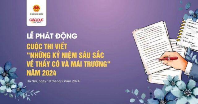 Hưởng ứng cuộc thi viết “Những kỷ niệm sâu sắc về thầy cô và mái trường” năm 2024