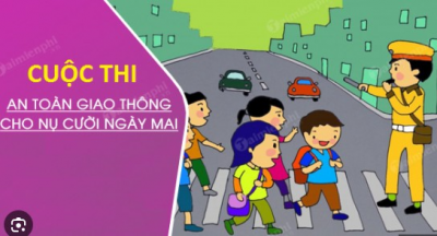 Cuộc thi “An toàn giao thông cho nụ cười ngày mai” năm học 2024 – 2025