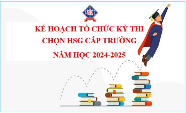 Kế hoạch tổ chức Kỳ thi chọn HSG cấp trường năm học 2024-2025