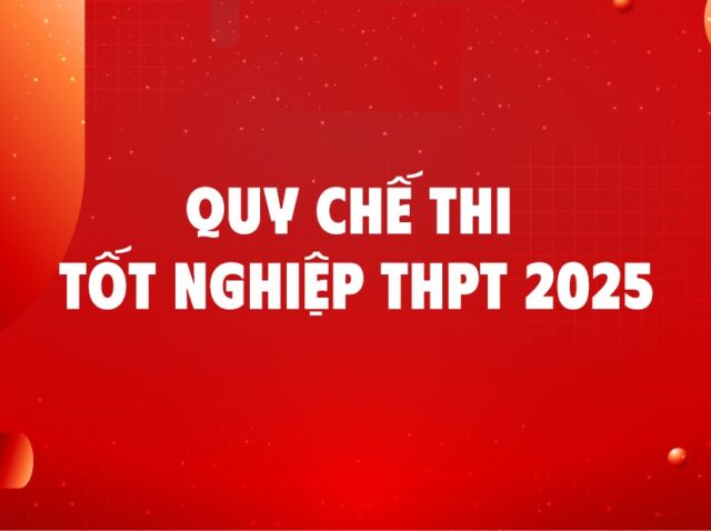 Quy chế thi tốt nghiệp trung học phổ thông từ năm 2025
