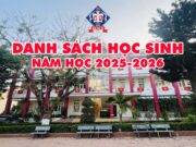 Danh sách học sinh, danh sách giáo viên chủ nhiệm và sơ đồ phòng học năm học 2025-2026