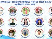 Ban Chấp Hành Đoàn TNCS Hồ Chí Minh trường THPT số 1 Ngô Gia Tự nhiệm kỳ 2025 – 2026