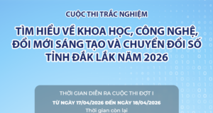 Phát động Cuộc thi Tìm hiểu về khoa học, công nghệ, đổi mới sáng tạo và chuyển đổi số tỉnh Đắk Lắk năm 2026