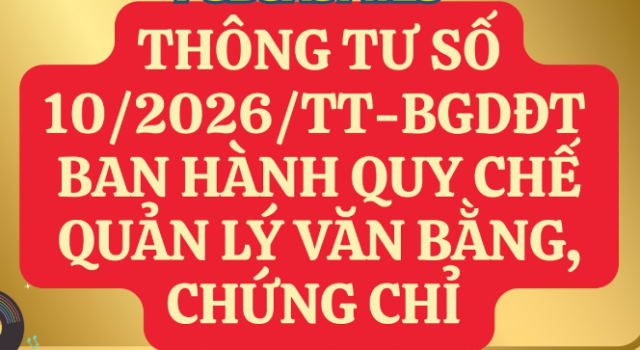 Thông tư số 10/2026/TT-BGDĐT ban hành Quy chế văn bằng, chứng chỉ